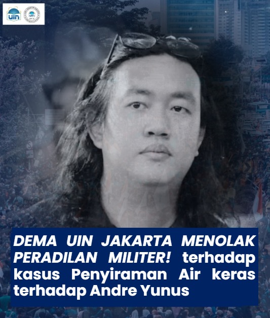 DEMA UIN : Kasus Andri Yunus Minim Transparansi, Desak Reformasi Peradilan Militer